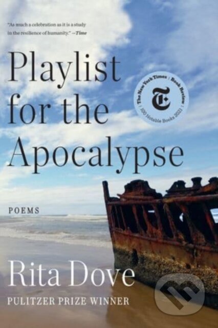 Kniha: Playlist for the Apocalypse (Rita Dove). WW Norton & Co, 2023 Kniha: Playlist for the Apocalypse (Rita Dove). WW Norton & Co, 2023