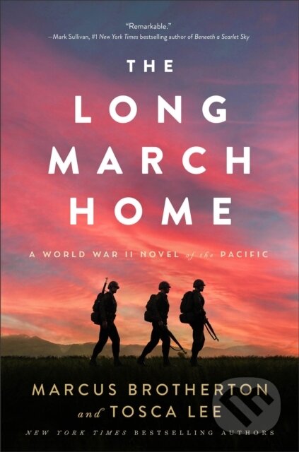 Kniha: The Long March Home – A World War II Novel of the Pacific (Marcus Brotherton a Tosca Lee). , 2023 Kniha: The Long March Home – A World War II Novel of the Pacific (Marcus Brotherton a Tosca Lee). , 2023