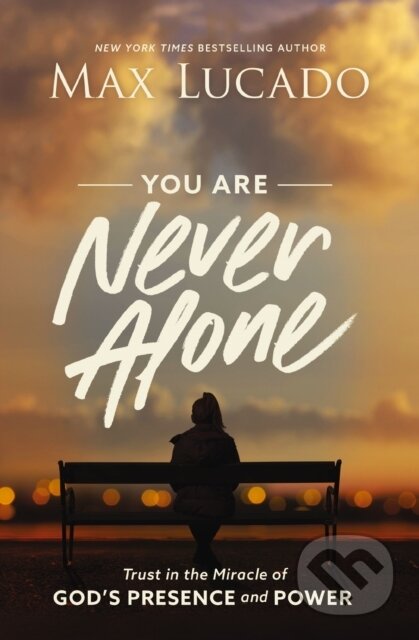 Kniha: You Are Never Alone (Max Lucado). Thomas Nelson Publishers, 2023 Kniha: You Are Never Alone (Max Lucado). Thomas Nelson Publishers, 2023