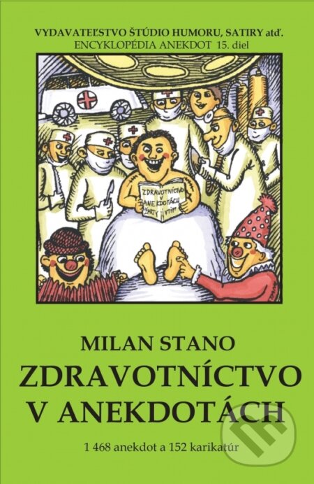 Kniha: Zdravotníctvo v anekdotách (Milan Stano). Vydavateľstvo Štúdio humoru a satiry, 2025 Kniha: Zdravotníctvo v anekdotách (Milan Stano). Vydavateľstvo Štúdio humoru a satiry, 2025