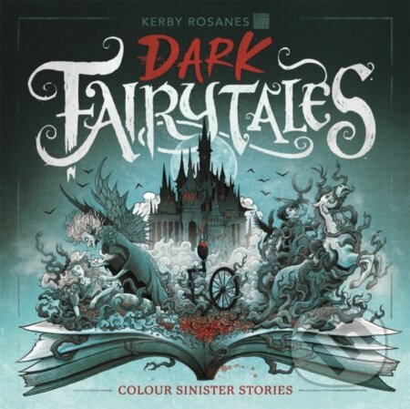 Kniha: Dark Fairytales (Kerby Rosanes). Michael O'Mara Books Ltd, 2025 Kniha: Dark Fairytales (Kerby Rosanes). Michael O'Mara Books Ltd, 2025