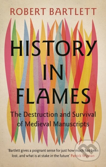 Kniha: History in Flames (Robert Bartlett). Cambridge University Press, 2024 Kniha: History in Flames (Robert Bartlett). Cambridge University Press, 2024