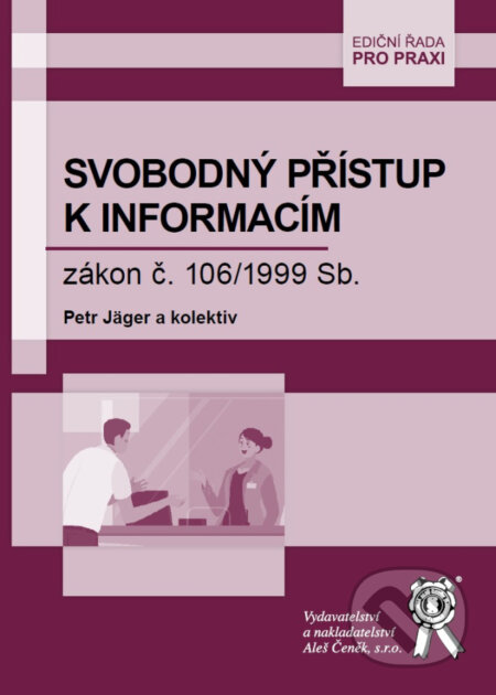 Kniha: Svobodný přístup k informacím (Petr Jäger). Aleš Čeněk, 2025 Kniha: Svobodný přístup k informacím (Petr Jäger). Aleš Čeněk, 2025