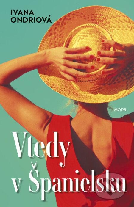 Kniha: Vtedy v Španielsku (Ivana Ondriová). Motýľ, 2025 Kniha: Vtedy v Španielsku (Ivana Ondriová). Motýľ, 2025