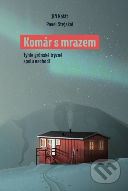 Kniha: Komár s mrazem (Jiří Kalát a Pavel Stejskal). BWT books, 2025 Kniha: Komár s mrazem (Jiří Kalát a Pavel Stejskal). BWT books, 2025