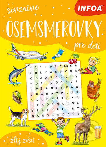 Kniha: Senzačné osemsmerovky pre deti (žltý zošit) (INFOA). INFOA, 2025 Kniha: Senzačné osemsmerovky pre deti (žltý zošit) (INFOA). INFOA, 2025