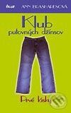 Kniha: Klub putovných džínsov - Prvé lásky (Ann Brashares). Ikar, 2006 Kniha: Klub putovných džínsov - Prvé lásky (Ann Brashares). Ikar, 2006