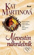 Kniha: Nevestin náhrdelník (Kat Martinová). Ikar, 2006 Kniha: Nevestin náhrdelník (Kat Martinová). Ikar, 2006