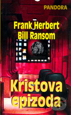 Kniha: Kristova epizoda (Bill Ransom a Frank Herbert). Baronet, 2006 Kniha: Kristova epizoda (Bill Ransom a Frank Herbert). Baronet, 2006
