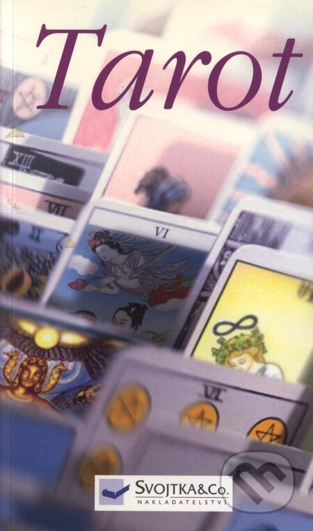 Kniha: Tarot (Annie Lionnetová). Svojtka&Co., 2006 Kniha: Tarot (Annie Lionnetová). Svojtka&Co., 2006