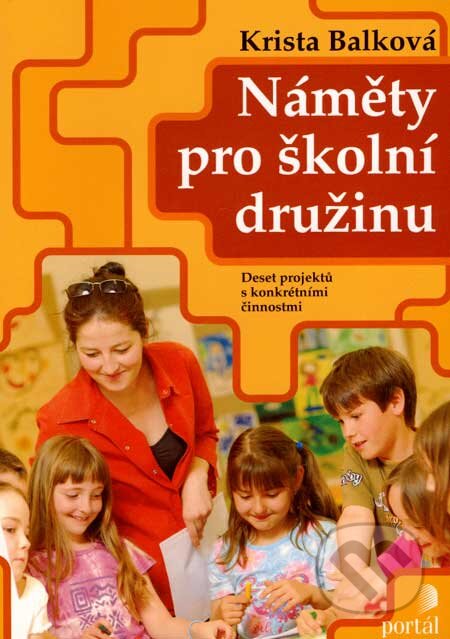 Kniha: Náměty pro školní družinu (Krista Balková). Portál, 2006 Kniha: Náměty pro školní družinu (Krista Balková). Portál, 2006