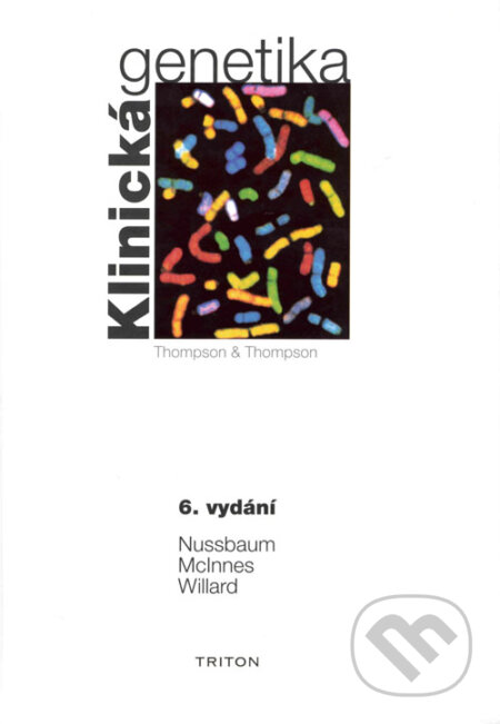 Kniha: Klinická genetika (6. vydání) (H. F. Willard, R. R. McInnes a Robert L. Nussbaum). Triton, 2004 Kniha: Klinická genetika (6. vydání) (H. F. Willard, R. R. McInnes a Robert L. Nussbaum). Triton, 2004