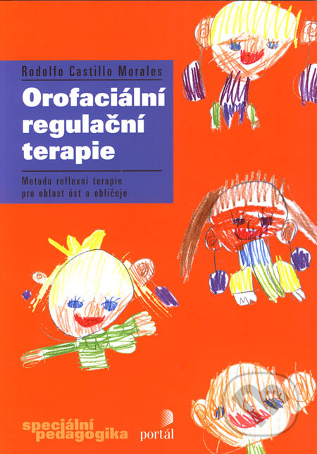 Kniha: Orofaciální regulační terapie (Rodolfo Castillo Morales). Portál, 2006 Kniha: Orofaciální regulační terapie (Rodolfo Castillo Morales). Portál, 2006