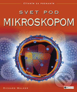 Kniha: Svet pod mikroskopom (Richard Walker). Fragment, 2006 Kniha: Svet pod mikroskopom (Richard Walker). Fragment, 2006