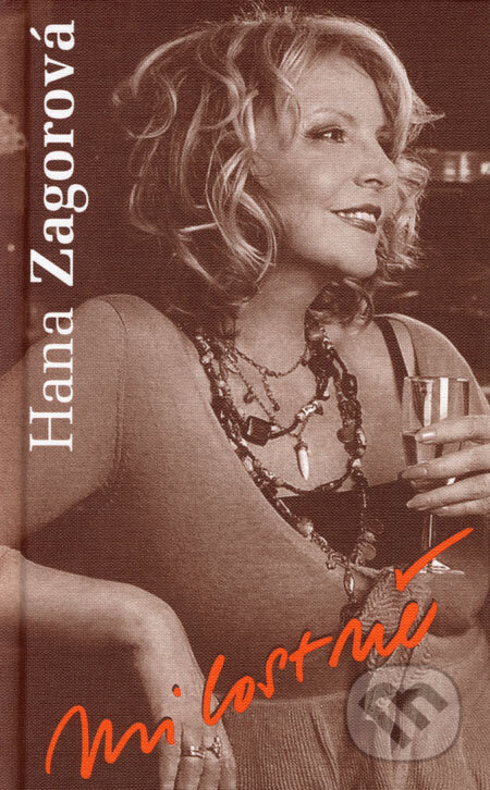 Kniha: Milostně (Hana Zagorová). Knižní klub, 2006 Kniha: Milostně (Hana Zagorová). Knižní klub, 2006