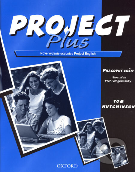 Kniha: Project Plus - Workbook (Tom Hutchinson). Oxford University Press, 2002 Kniha: Project Plus - Workbook (Tom Hutchinson). Oxford University Press, 2002