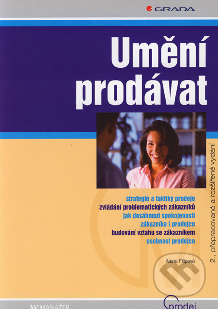 Kniha: Umění prodávat (Alena Filipová). Grada, 2006 Kniha: Umění prodávat (Alena Filipová). Grada, 2006