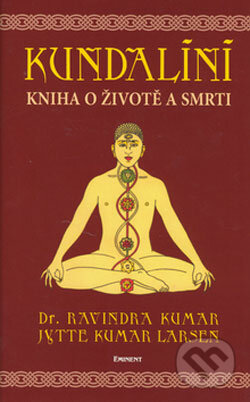 Kundalíní - Ravindra Kumar, Jytte Kumar Larsen, Eminent, 2006