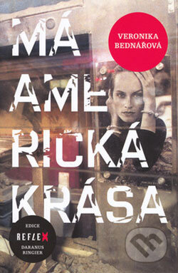 Kniha: Má americká krása (Veronika Bednářová). Ringier ČR, Daranus, 2006 Kniha: Má americká krása (Veronika Bednářová). Ringier ČR, Daranus, 2006