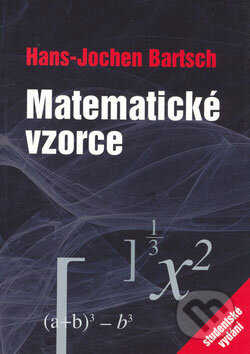 Kniha: Matematické vzorce (Hans-Jochen Bartsch). Academia, 2006 Kniha: Matematické vzorce (Hans-Jochen Bartsch). Academia, 2006