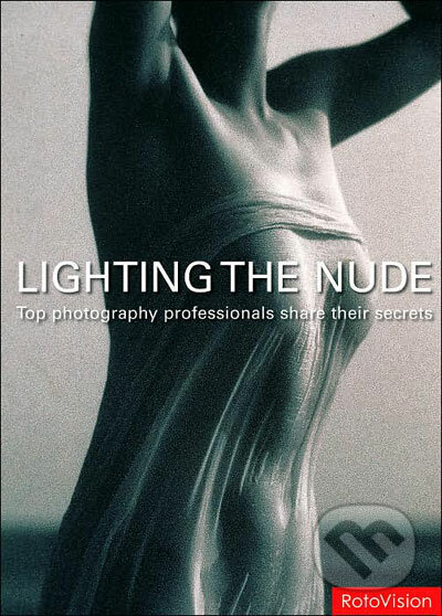 Lighting the Nude, Rotovision, 2006