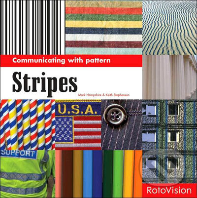 Kniha: Communicating with Pattern: Stripes (Rotovision). Rotovision, 2006 Kniha: Communicating with Pattern: Stripes (Rotovision). Rotovision, 2006