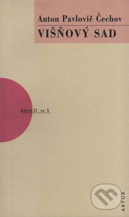 Kniha: Višňový sad (Anton Pavlovič Čechov). Artur, 2005 Kniha: Višňový sad (Anton Pavlovič Čechov). Artur, 2005