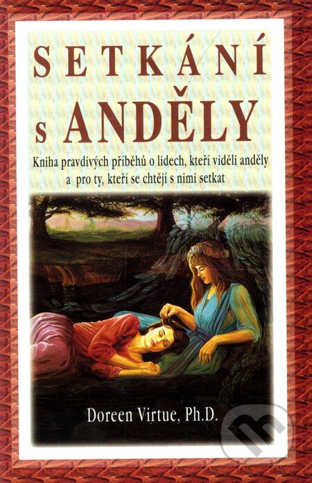 Kniha: Setkání s anděly (Doreen Virtue). Pragma, 2006 Kniha: Setkání s anděly (Doreen Virtue). Pragma, 2006
