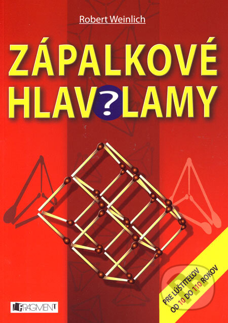 Kniha: Zápalkové hlavolamy (Robert Weinlich). Fragment, 2006 Kniha: Zápalkové hlavolamy (Robert Weinlich). Fragment, 2006
