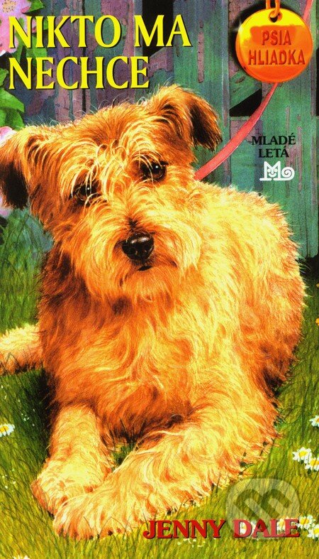 Kniha: Nikto ma nechce (Jenny Dale). Slovenské pedagogické nakladateľstvo - Mladé letá, 2006 Kniha: Nikto ma nechce (Jenny Dale). Slovenské pedagogické nakladateľstvo - Mladé letá, 2006