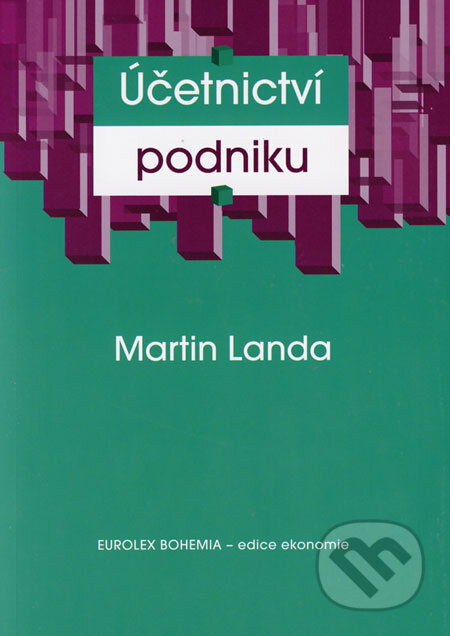 Kniha: Účetnictví podniku (Martin Landa). Eurolex Bohemia, 2006 Kniha: Účetnictví podniku (Martin Landa). Eurolex Bohemia, 2006