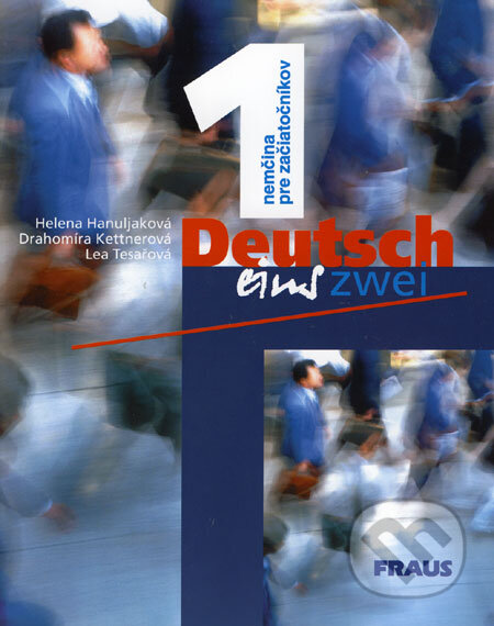 Kniha: Deutsch eins, zwei 1 (Drahomíra Kettnerová, Helena Hanuljaková a Lea Tesařová). Fraus, 2003 Kniha: Deutsch eins, zwei 1 (Drahomíra Kettnerová, Helena Hanuljaková a Lea Tesařová). Fraus, 2003