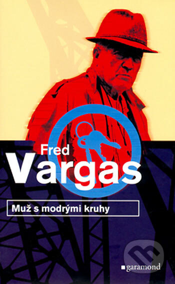 Kniha: Muž s modrými kruhy (Fred Vargas). Garamond, 2006 Kniha: Muž s modrými kruhy (Fred Vargas). Garamond, 2006
