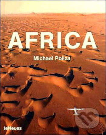 Kniha: Africa (Michael Poliza). Te Neues, 2006 Kniha: Africa (Michael Poliza). Te Neues, 2006