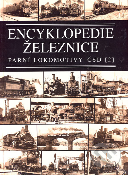 Kniha: Encyklopedie železnice - Parní lokomotivy ČSD (2) (Corona). Corona Kniha: Encyklopedie železnice - Parní lokomotivy ČSD (2) (Corona). Corona