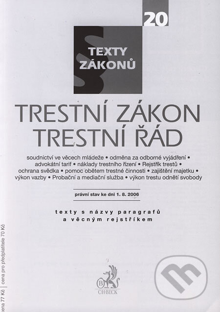 Kniha: Trestní zákon - Trestní řád (C. H. Beck). C. H. Beck, 2006 Kniha: Trestní zákon - Trestní řád (C. H. Beck). C. H. Beck, 2006