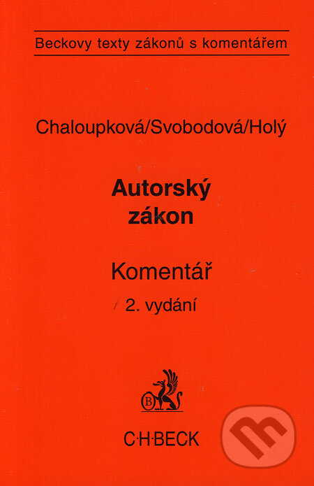 Kniha: Autorský zákon (Hana Svobodová, Helena Chaloupková a Petr Holý). C. H. Beck, 2004 Kniha: Autorský zákon (Hana Svobodová, Helena Chaloupková a Petr Holý). C. H. Beck, 2004