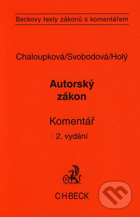 Autorský zákon - Helena Chaloupková, Hana Svobodová, Petr Holý, C. H. Beck, 2004