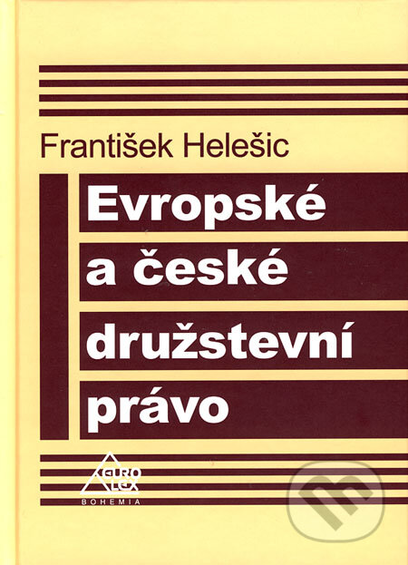 Evropské a české družstevní právo - František Helešic, Eurolex Bohemia, 2006
