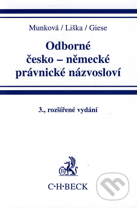 Kniha: Odborné česko-německé právnické názvosloví (Jindřiška Munková, Stanislav Liška a Ernst Giese). C. H. Beck, 2006 Kniha: Odborné česko-německé právnické názvosloví (Jindřiška Munková, Stanislav Liška a Ernst Giese). C. H. Beck, 2006