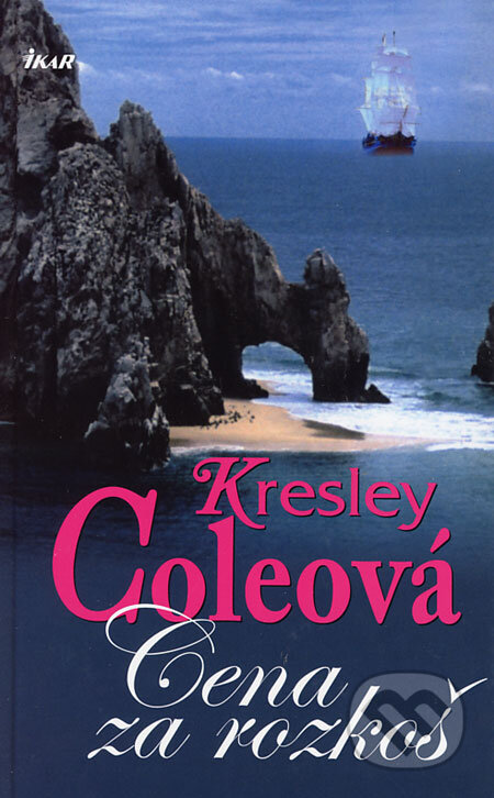 Kniha: Cena za rozkoš (Kresley Coleová). Ikar CZ, 2006 Kniha: Cena za rozkoš (Kresley Coleová). Ikar CZ, 2006