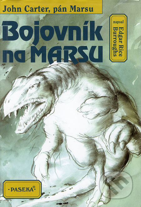 Kniha: Bojovník na Marsu (Edgar Rice Burroughs). Paseka, 1999 Kniha: Bojovník na Marsu (Edgar Rice Burroughs). Paseka, 1999