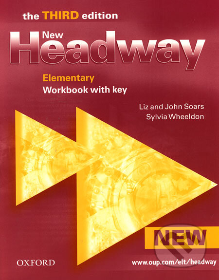 Kniha: New Headway - Elementary - Workbook with key (John Soars, Liz Soars a Sylvia Wheeldon). Oxford University Press, 2006 Kniha: New Headway - Elementary - Workbook with key (John Soars, Liz Soars a Sylvia Wheeldon). Oxford University Press, 2006