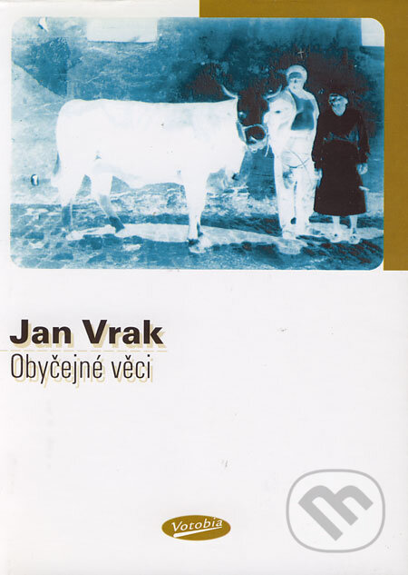 Kniha: Obyčejné věci (Jan Vrak). Votobia, 1998 Kniha: Obyčejné věci (Jan Vrak). Votobia, 1998