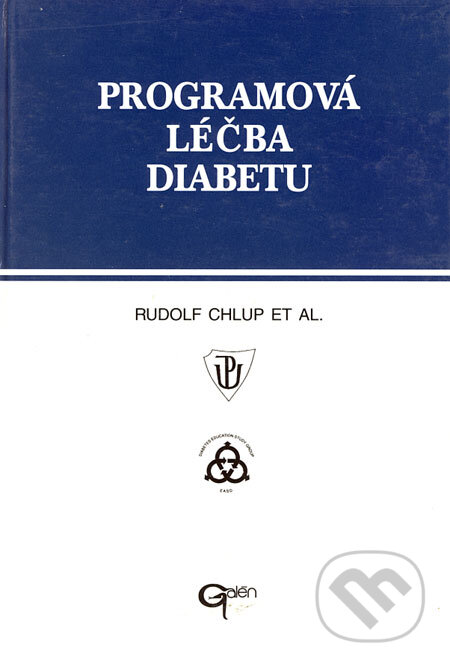 Programová léčba diabetu - Rudolf Chlup a kol., Galén, 1996