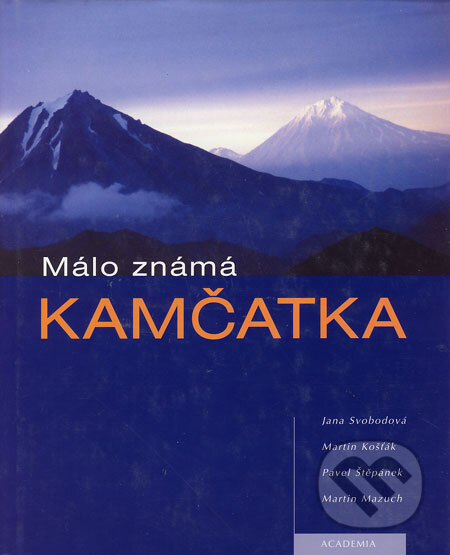 Kniha: Málo známá Kamčatka (Jana Svobodová, Martin Košťák, Martin Mazuch a Pavel Štěpánek). Academia, 2003 Kniha: Málo známá Kamčatka (Jana Svobodová, Martin Košťák, Martin Mazuch a Pavel Štěpánek). Academia, 2003