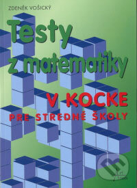 Kniha: Testy z matematiky v kocke (Zdeněk Vošický). Art Area, 2006 Kniha: Testy z matematiky v kocke (Zdeněk Vošický). Art Area, 2006