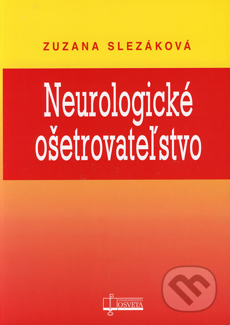 Kniha: Neurologické ošetrovateľstvo (Zuzana Slezáková). Osveta, 2006 Kniha: Neurologické ošetrovateľstvo (Zuzana Slezáková). Osveta, 2006