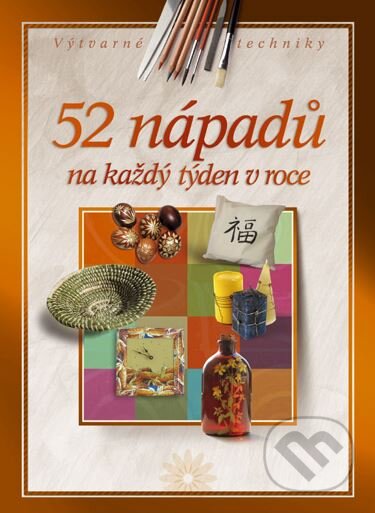 Kniha: 52 nápadů na každý týden v roce (Hana Krejsová, Helena Řeřábková, Jana Svobodová, Martina Molnárová, Monika Brýdová, Monika Jankůj a Zdena Sitarčíková). CPRESS, 2006 Kniha: 52 nápadů na každý týden v roce (Hana Krejsová, Helena Řeřábková, Jana Svobodová, Martina Molnárová, Monika Brýdová, Monika Jankůj a Zdena Sitarčíková). CPRESS, 2006