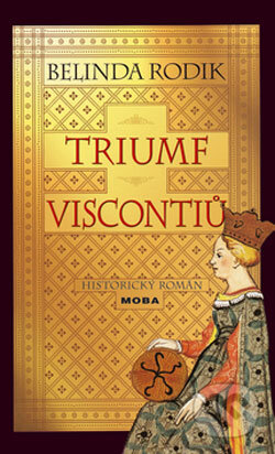 Triumf Viscontiů - Belinda Rodik, Moba, 2004